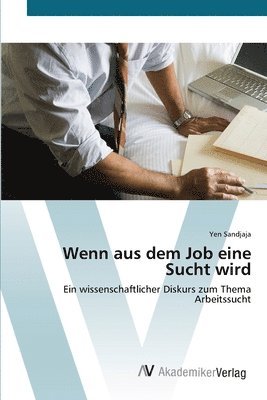 bokomslag Wenn aus dem Job eine Sucht wird