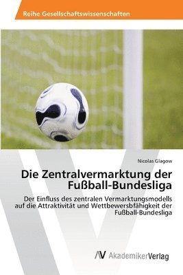 Die Zentralvermarktung der Fuball-Bundesliga 1