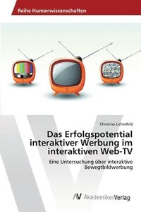 bokomslag Das Erfolgspotential interaktiver Werbung im interaktiven Web-TV