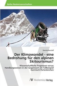 bokomslag Der Klimawandel - eine Bedrohung fr den alpinen Skitourismus?