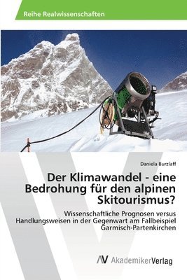 Der Klimawandel - eine Bedrohung fr den alpinen Skitourismus? 1