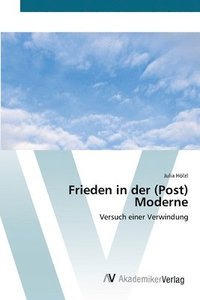 bokomslag Frieden in der (Post) Moderne