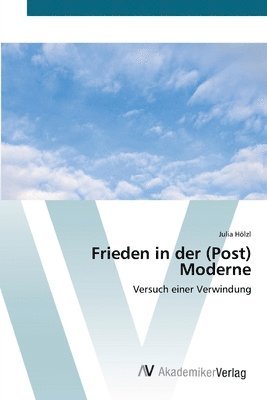 Frieden in der (Post) Moderne 1