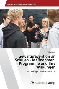 bokomslag Gewaltprvention an Schulen - Manahmen, Programme und ihre Wirkungen