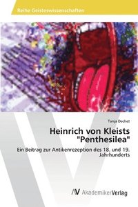 bokomslag Heinrich von Kleists &quot;Penthesilea&quot;