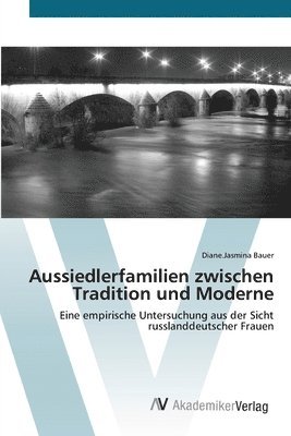 bokomslag Aussiedlerfamilien zwischen Tradition und Moderne