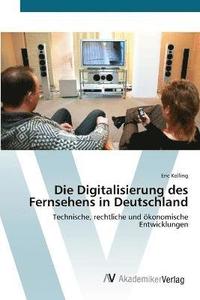 bokomslag Die Digitalisierung des Fernsehens in Deutschland