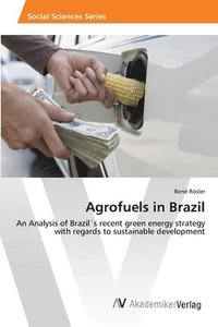 bokomslag Agrofuels in Brazil