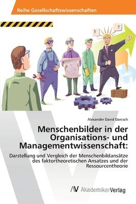 Menschenbilder in der Organisations- und Managementwissenschaft 1