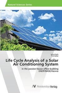 bokomslag Life Cycle Analysis of a Solar Air Conditioning System