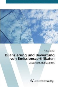 bokomslag Bilanzierung und Bewertung von Emissionszertifikaten