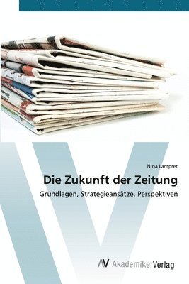 bokomslag Die Zukunft der Zeitung