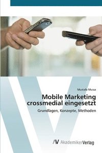 bokomslag Mobile Marketing crossmedial eingesetzt