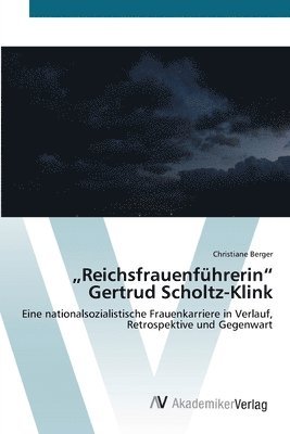 'Reichsfrauenfuhrerin Gertrud Scholtz-Klink 1