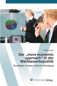 bokomslag Der &quot;more economic approach&quot; in der Wettbewerbspolitik