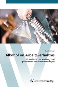 bokomslag Alkohol im Arbeitsverhaltnis