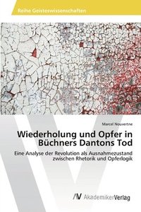 bokomslag Wiederholung und Opfer in Bchners Dantons Tod