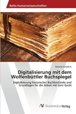 Digitalisierung mit dem Wolfenbttler Buchspiegel 1