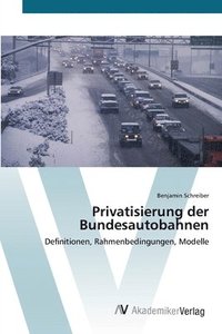 bokomslag Privatisierung der Bundesautobahnen