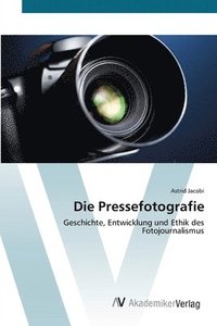 bokomslag Die Pressefotografie