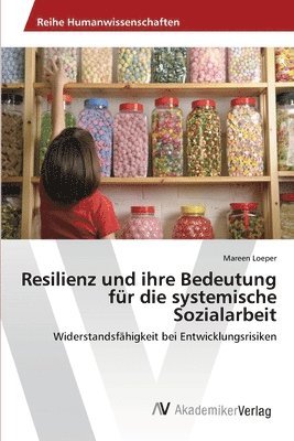 bokomslag Resilienz und ihre Bedeutung fr die systemische Sozialarbeit