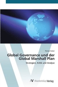 bokomslag Global Governance und der Global Marshall Plan