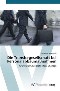 bokomslag Die Transfergesellschaft bei Personalabbaumanahmen
