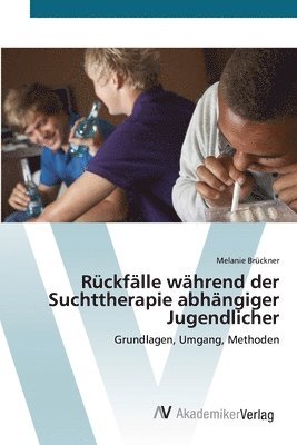 Rckflle whrend der Suchttherapie abhngiger Jugendlicher 1