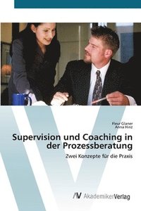 bokomslag Supervision und Coaching in der Prozessberatung