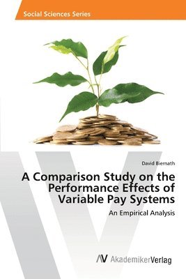 A Comparison Study on the Performance Effects of Variable Pay Systems 1