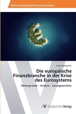 bokomslag Die europische Finanzbranche in der Krise des Eurosystems