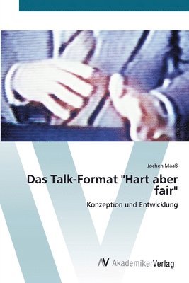 bokomslag Das Talk-Format &quot;Hart aber fair&quot;