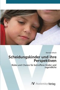 bokomslag Scheidungskinder und ihre Perspektiven