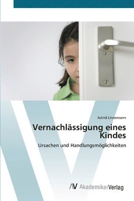 bokomslag Vernachlässigung eines Kindes