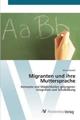 Anna Slawek - Migranten und ihre Muttersprache, Häftad