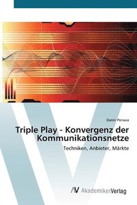 bokomslag Triple Play - Konvergenz der Kommunikationsnetze
