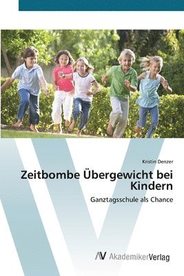 bokomslag Zeitbombe bergewicht bei Kindern