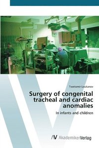 bokomslag Surgery of congenital tracheal and cardiac anomalies