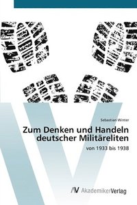 bokomslag Zum Denken und Handeln deutscher Militreliten