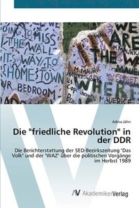 bokomslag Die &quot;friedliche Revolution&quot; in der DDR