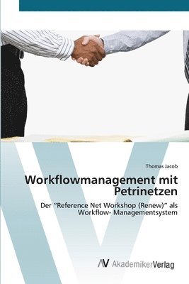 Workflowmanagement mit Petrinetzen 1