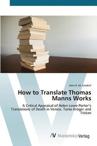 bokomslag How to Translate Thomas Manns Works