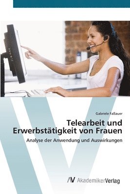 Telearbeit und Erwerbsttigkeit von Frauen 1