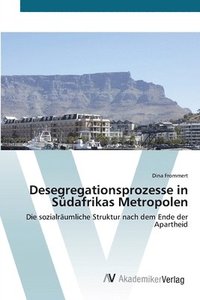 bokomslag Desegregationsprozesse in Sdafrikas Metropolen