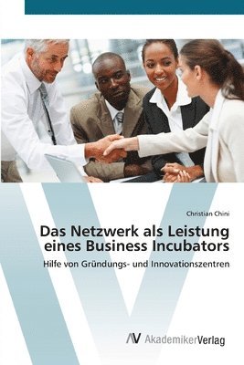 bokomslag Das Netzwerk als Leistung eines Business Incubators