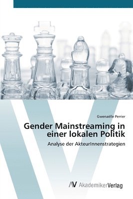 Gender Mainstreaming in einer lokalen Politik 1