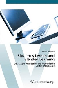 bokomslag Situiertes Lernen und Blended Learning