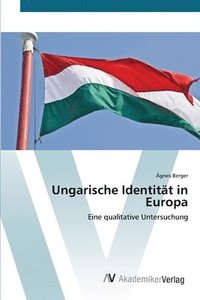 bokomslag Ungarische Identitat in Europa