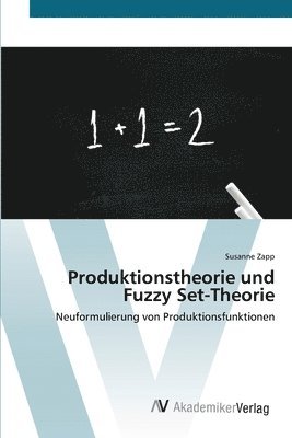 Produktionstheorie und Fuzzy Set-Theorie 1