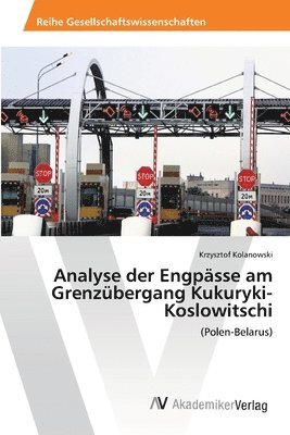 bokomslag Analyse der Engpsse am Grenzbergang Kukuryki-Koslowitschi